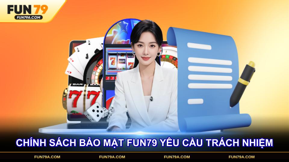 Chính sách bảo mật FUN79 yêu cầu trách nhiệm từ người dùng