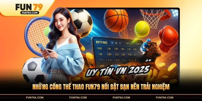 Những cổng thể thao FUN79 nổi bật bạn nên trải nghiệm