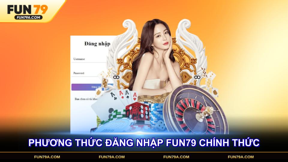 Phương thức đăng nhập FUN79 chính thức đa dạng cho người dùng