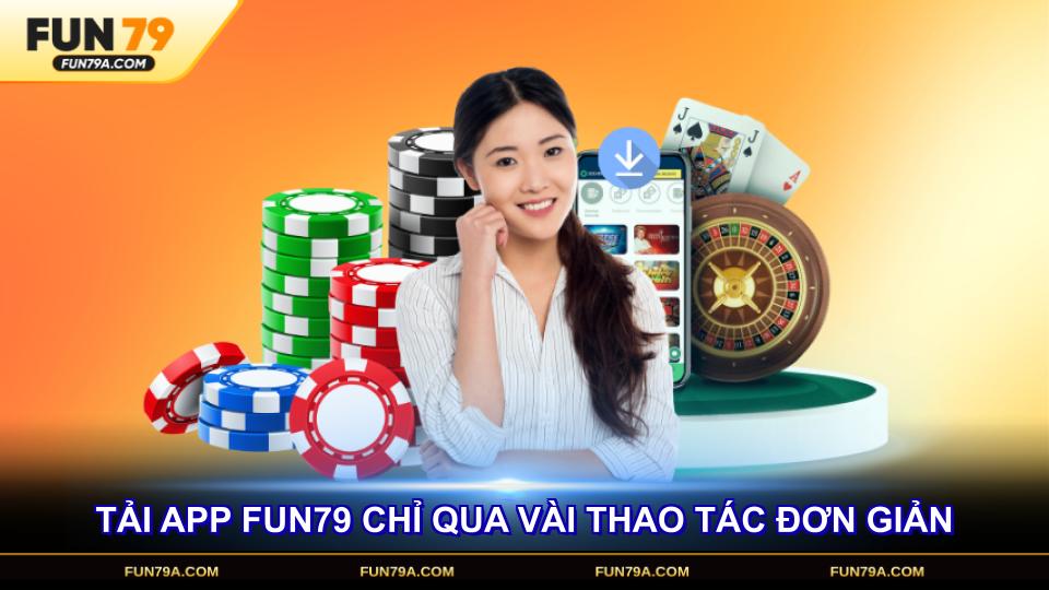 Tải app FUN79 chỉ qua vài thao tác đơn giản